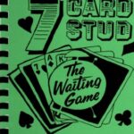 7 Card Stud: The Waiting Game