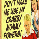 CRABBY MOMMY