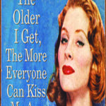 OLDER I GET