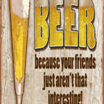 BEER - YOUR FRIENDS