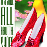 WIZARD OF OZ - ABOUT THE SHOES