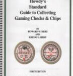Howdy's Standard Guide To Collecting Gaming Checks & Chips