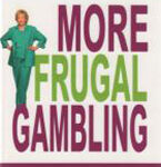 More Frugal Gambling